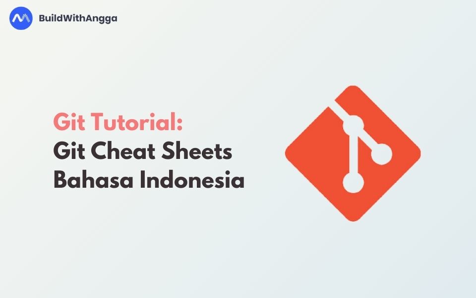 Kelas Git Tutorial: Git Cheat Sheets Bahasa Indonesia di BuildWithAngga